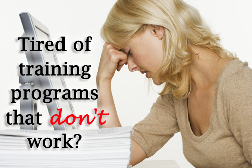 Tired of trainign programs that don't work? 