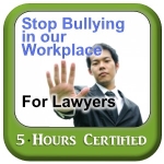 Stop Bullying in the Workplace - For Lawyers