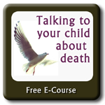 How to talk to your child about death - free ecourse
