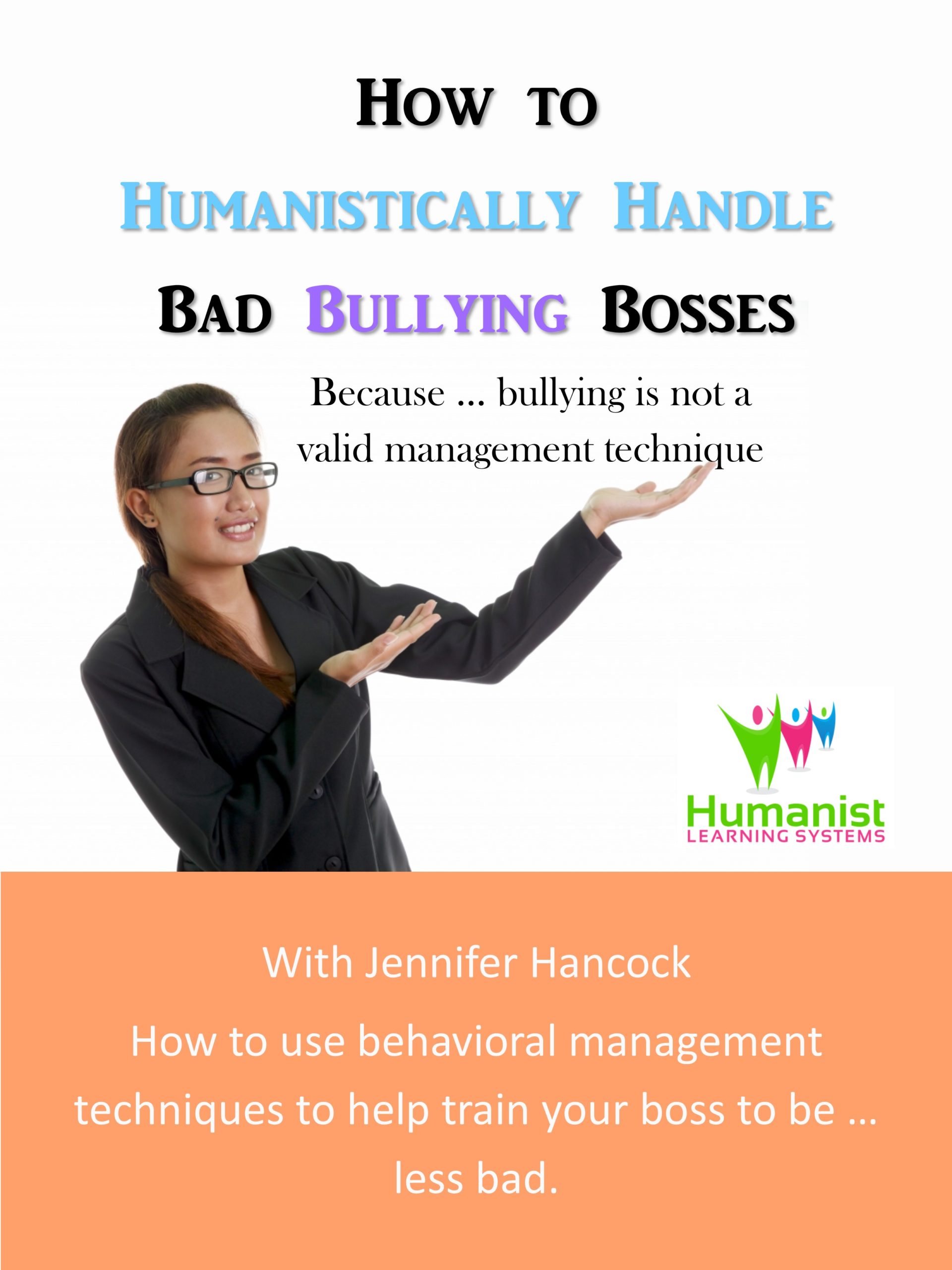 Book & Program How to Humanistically Handle Bad Bullying Bosses