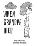 When Grandpa died: A children's booklet about death and bereavement, the atheist/humanist way