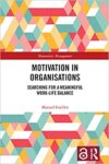 Motivation in Organisations: Searching for a Meaningful Work-Life Balance