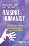 Raising a Humanist: Conscious Parenting in an Increasingly Fragmented World