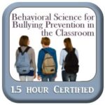 Behavioral Science for Bullying Prevention in the Classroom